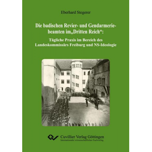 Eberhard Stegerer - Die badischen Revier- und Gendarmeriebeamten im „Dritten Reich“