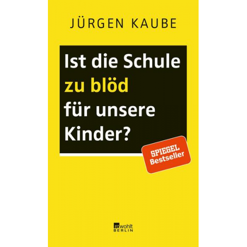 Jürgen Kaube - Ist die Schule zu blöd für unsere Kinder?