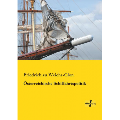 Friedrich zu Weichs-Glon - Österreichische Schiffahrtspolitik