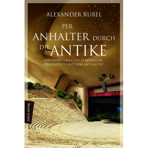 Alexander Rubel - Per Anhalter durch die Antike