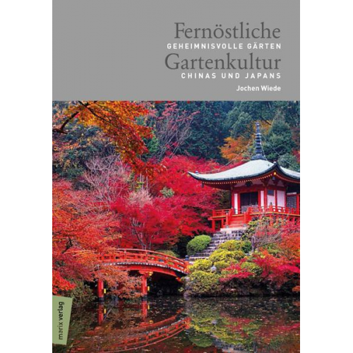 Jochen Wiede - Fernöstliche Gartenkultur