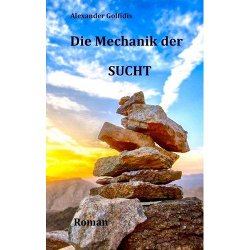 Alexander Golfidis - Die Mechanik der Sucht