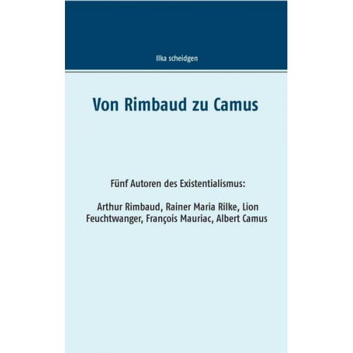 Ilka Scheidgen - Von Rimbaud zu Camus