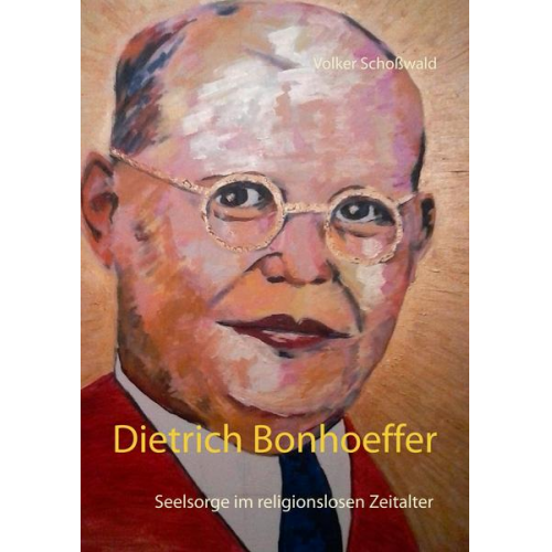 Volker Schosswald - Dietrich Bonhoeffer