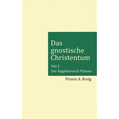 Pirmin A. Breig - Das gnostische Christentum - Teil 2