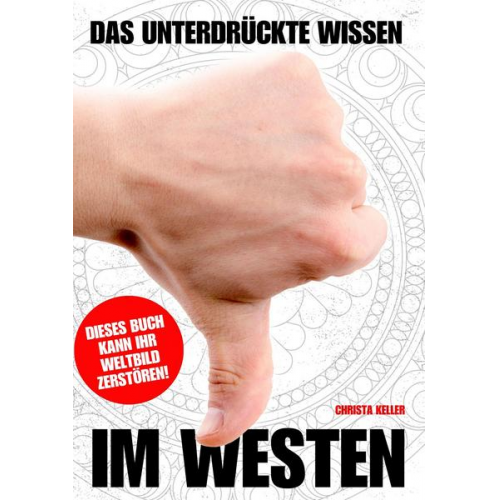 Christa Keller - Das unterdrückte Wissen im Westen