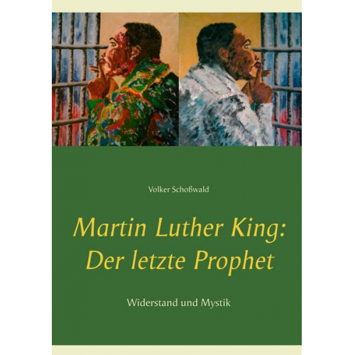 Volker Schosswald - Martin Luther King: Der letzte Prophet