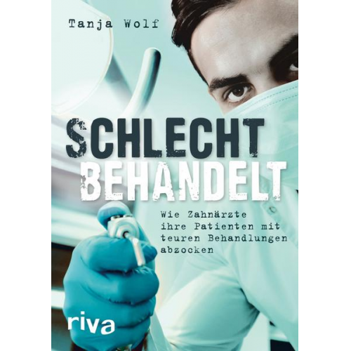 Tanja Wolf - Schlecht behandelt