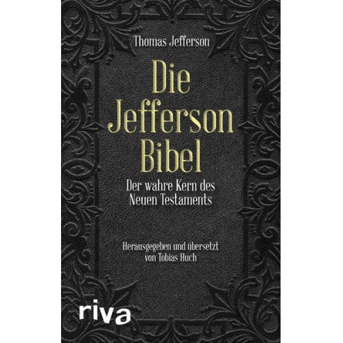 Thomas Jefferson Memorial Association Of The United States & Claus Dierksmeier & Tobias Huch - Die Jefferson-Bibel