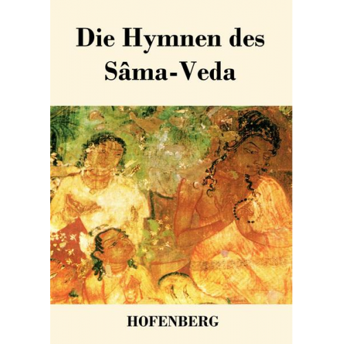 Anonym - Die Hymnen des Sâma-Veda