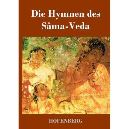 Anonym - Die Hymnen des Sâma-Veda