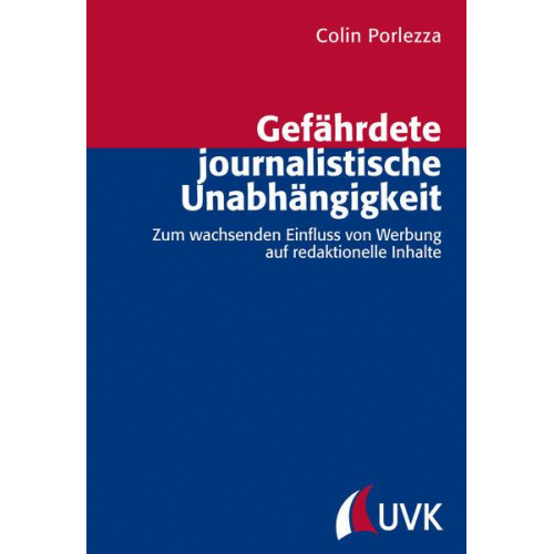 Colin Porlezza - Gefährdete journalistische Unabhängigkeit