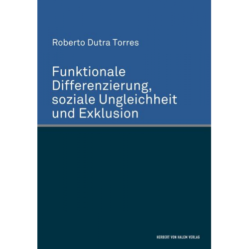 Roberto Dutra Torres - Funktionale Differenzierung, soziale Ungleichheit und Exklusion