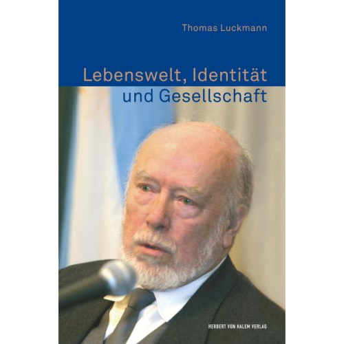 Thomas Luckmann - Lebenswelt, Identität und Gesellschaft