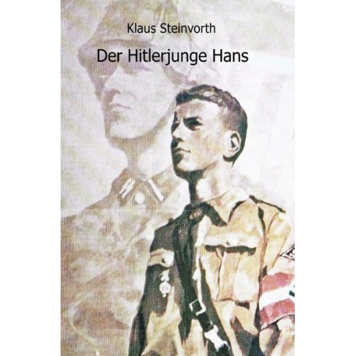 Klaus Steinvorth - Der Hitlerjunge Hans