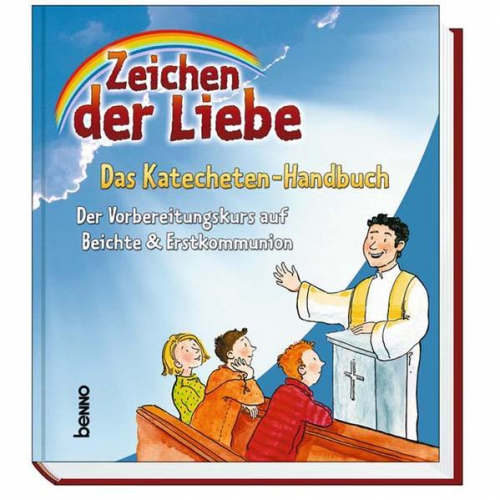 Annegret Beck & Kerstin Czwienczek & Claudia Franke & Susanne Henning & Ralf Knauer - Zeichen der Liebe - Das Katecheten-Handbuch