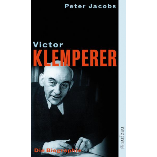 Peter Jacobs - Victor Klemperer. Im Kern ein deutsches Gewächs