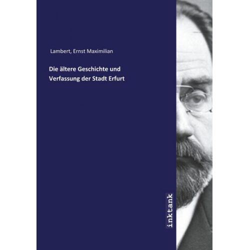 Ernst Maximilian Lambert - Lambert, E: Die ältere Geschichte und Verfassung der Stadt E