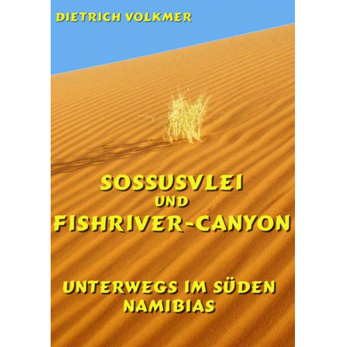 Dietrich Volkmer - Sossusvlei und Fishriver-Canyon