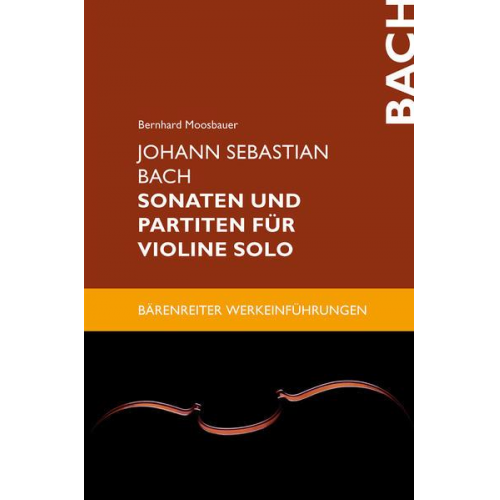 Bernhard Moosbauer - Johann Sebastian Bach. Sonaten und Partiten für Violine solo