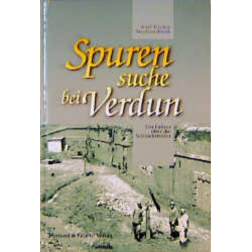 Kurt Fischer & Stephan Klink - Spurensuche bei Verdun