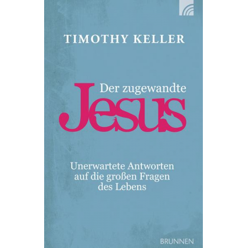 Timothy Keller - Der zugewandte Jesus