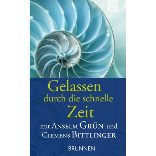 Anselm Grün & Clemens Bittlinger - Gelassen durch die schnelle Zeit