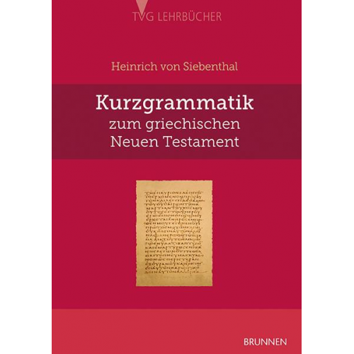 Heinrich Siebenthal - Kurzgrammatik zum griechischen Neuen Testament