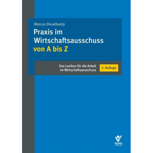 Marcus Disselkamp - Praxis im Wirtschaftsausschuss von A bis Z