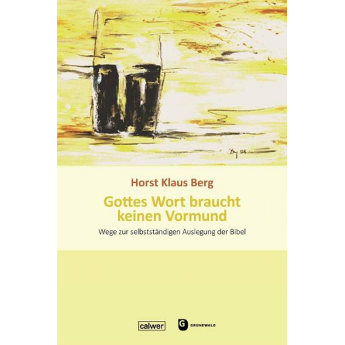 Horst Klaus Berg - Gottes Wort braucht keinen Vormund