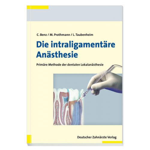 Christoph Benz & Marc Prothmann & Lothar Taubenheim - Die intraligamentäre Anästhesie