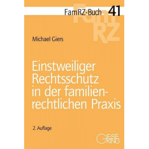 Michael Giers - Einstweiliger Rechtsschutz in der familienrechtlichen Praxis