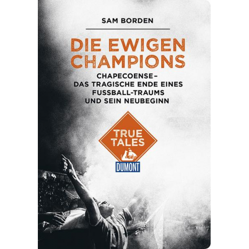 Sam Borden - Die ewigen Champions (DuMont True Tales)