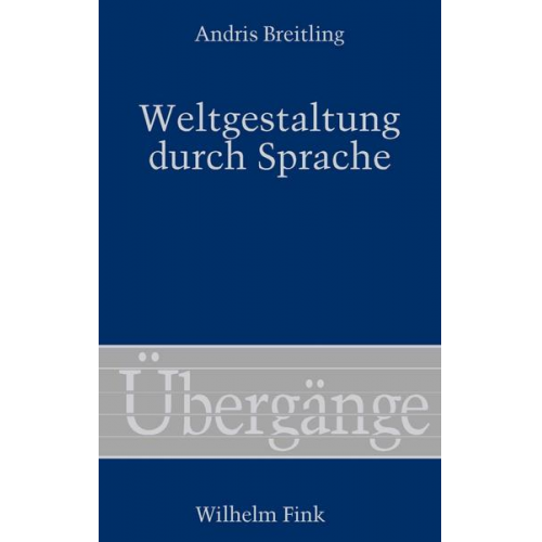 Andris Breitling - Weltgestaltung durch Sprache