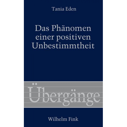 Tania Eden - Das Phänomen einer positiven Unbestimmtheit