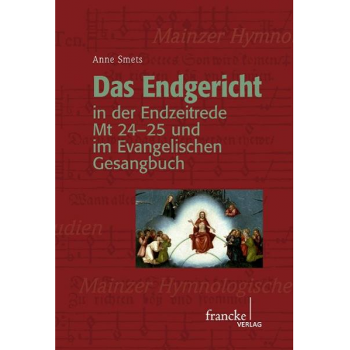 Anne Smets - Das Endgericht in der Endzeitrede Mt 24-25 und im Evangelischen Gesangbuch