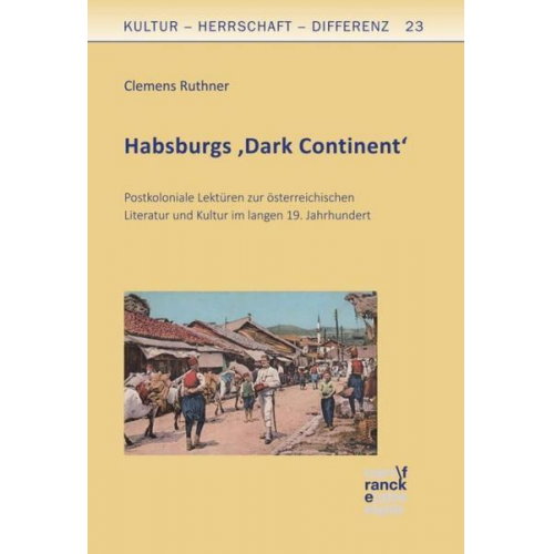 Clemens Ruthner - Habsburgs ‚Dark Continent‘