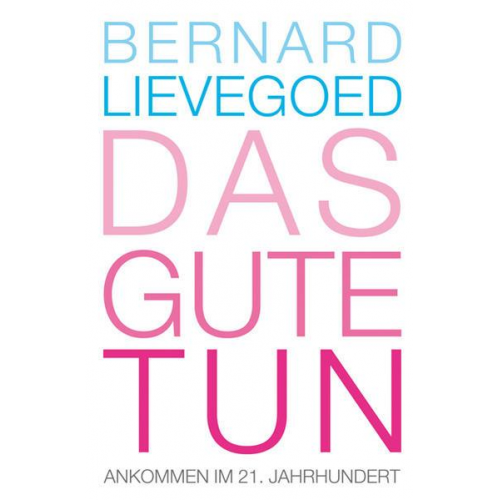 Bernard Lievegoed - Das Gute tun