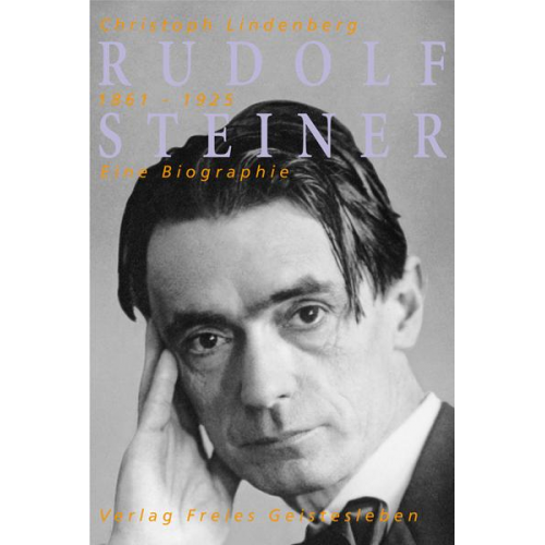 Christoph Lindenberg - Rudolf Steiner - eine Biographie