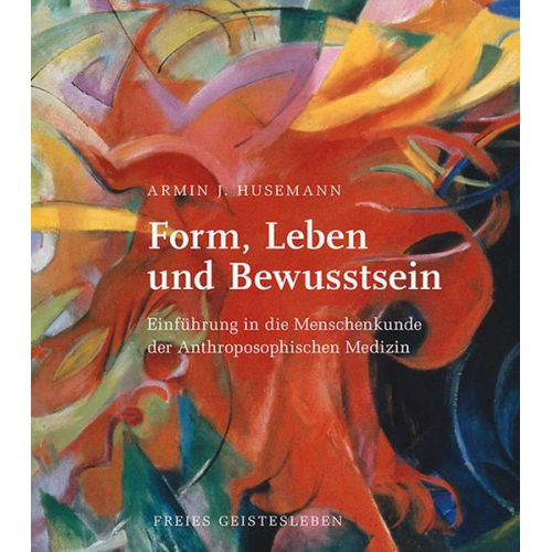 Armin J. Husemann - Form, Leben und Bewusstsein