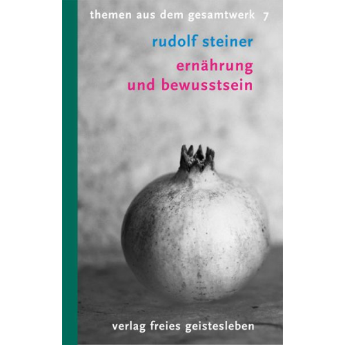 Rudolf Steiner - Ernährung und Bewusstsein