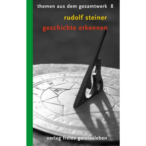 Rudolf Steiner - Geschichte erkennen