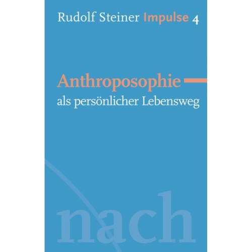 Rudolf Steiner - Anthroposophie als persönlicher Lebensweg