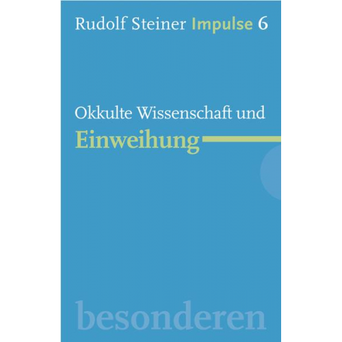 Rudolf Steiner - Okkulte Wissenschaft und Einweihung