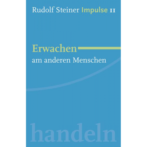 Rudolf Steiner - Erwachen am anderen Menschen