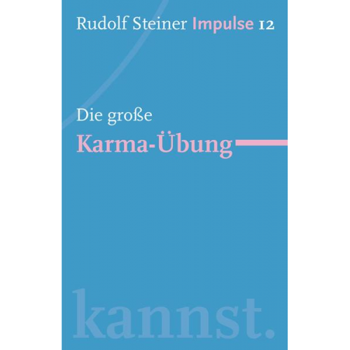 Rudolf Steiner - Die große Karma-Übung