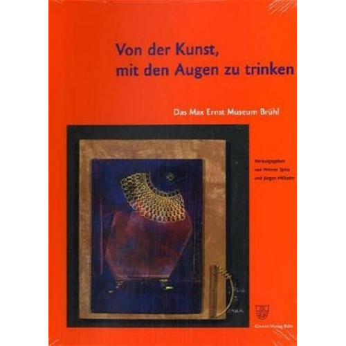 Werner Spies & Jürgen Wilhelm - Von der Kunst, mit den Augen zu trinken