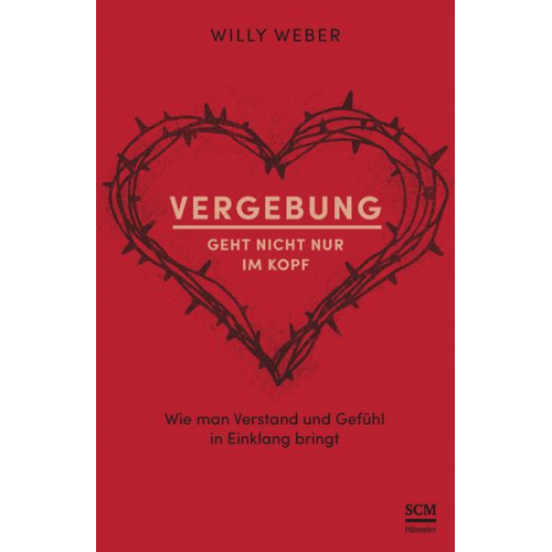 Willy Weber - Vergebung geht nicht nur im Kopf