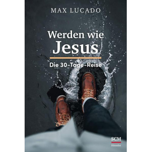 Max Lucado - Werden wie Jesus