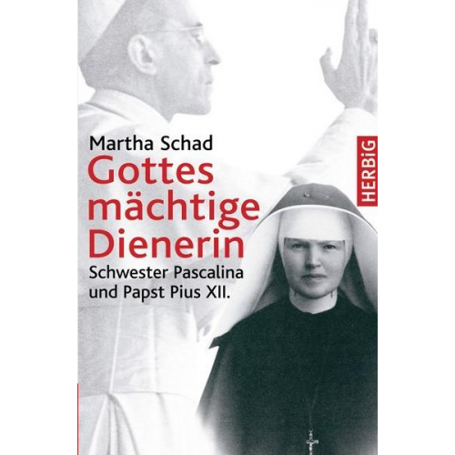 Martha Schad - Gottes mächtige Dienerin